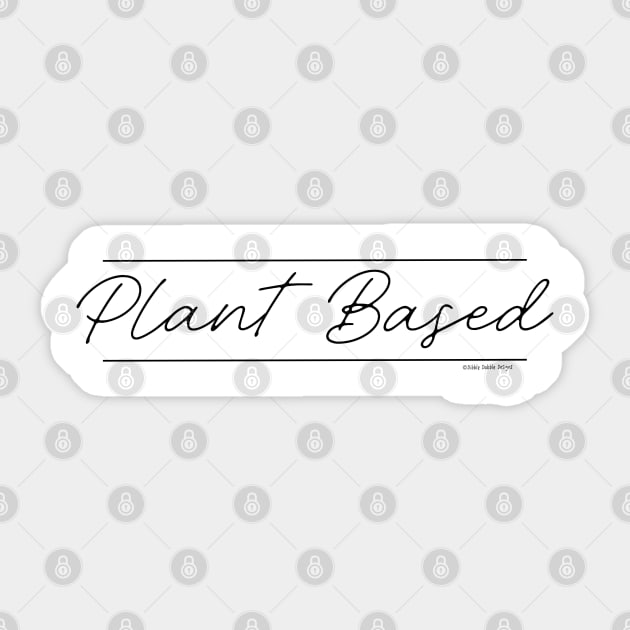 Pretty PLANT BASED design for Vegan, WFPB and Plant Based Sticker by Dibble Dabble Designs